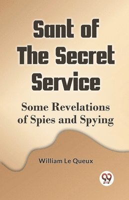 Sant of the Secret ServiceSome Revelations of Spies and Spying (Edition2023) 1