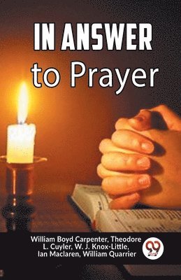 Boyd Carpenter William, Theodore L Cuyler, W J Knox-Little - In Answer to Prayer (Edition2023), Häftad