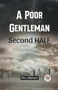 bokomslag A Poor Gentleman Second Half