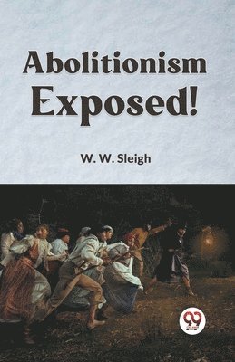 Abolitionism Exposed! 1