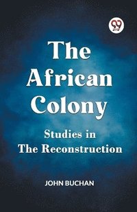 bokomslag The African Colony Studies in the Reconstruction