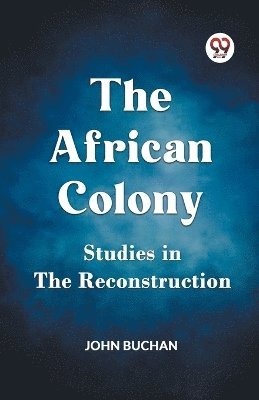 bokomslag The African Colony Studies in the Reconstruction