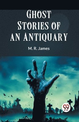 James M R, James M. R., R. James M. - Ghost Stories of an Antiquary (Edition2023), Häftad