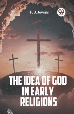 bokomslag Idea of God in Early Religions (Edition2023)