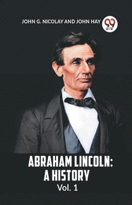 bokomslag ABRAHAM LINCOLN Vol.1A HISTORY (Edition2023)