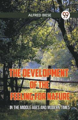 The Development Of The Feeling For Nature In The Middle Ages And Modern Times 1