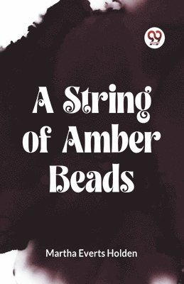 bokomslag STRING OF AMBER BEADS (Edition2023)