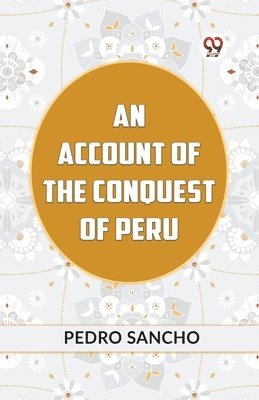 bokomslag An Account Of The Conquest Of Peru