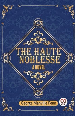 bokomslag The Haute NoblesseA Novel (Edition2023)