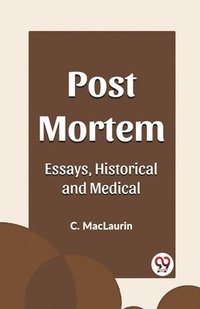 bokomslag Post Mortem Essays, Historical and Medical