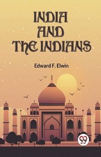 bokomslag India and the Indians (Edition2023)