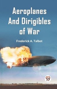 bokomslag Aeroplanes and Dirigibles of War