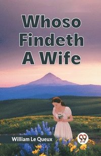 bokomslag Whoso Findeth A Wife
