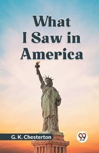 bokomslag What I Saw in America (Edition2023)
