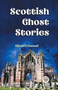 bokomslag Scottish Ghost Stories