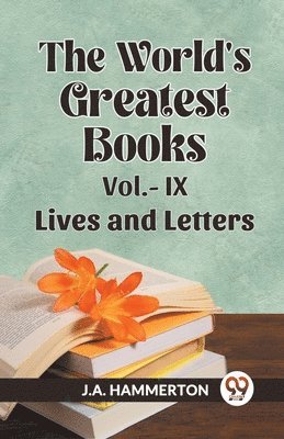WORLD'S GREATEST BOOKS LIVES AND LETTERS VOL. IX (Edition2023)