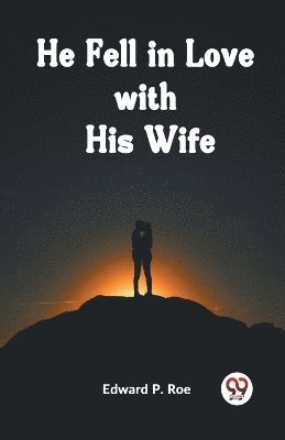 He Fell In Love With His Wife 1