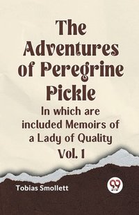 bokomslag Adventures of Peregrine PickleIn which are included Memoirs of a Lady of Quality Vol. 1 (Edition2023)