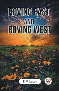 bokomslag Roving East and Roving West (Edition2023)