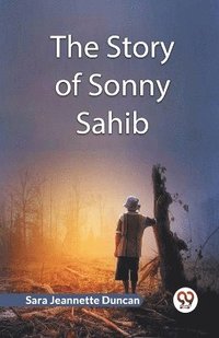 bokomslag The Story of Sonny Sahib (Edition2023)