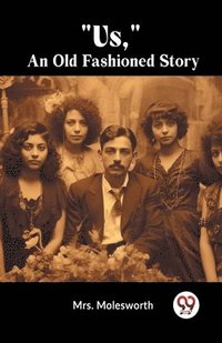 bokomslag "Us,"  an Old Fashioned Story