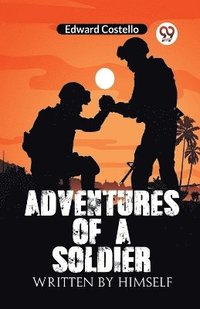 bokomslag Adventures of a SoldierWritten by Himself (Edition2023)