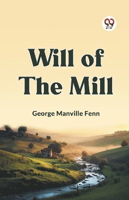 Will of the Mill 1
