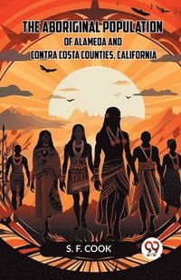 bokomslag Aboriginal Population of Alameda and Contra Costa Counties, California