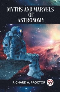 bokomslag Myths and Marvels of Astronomy