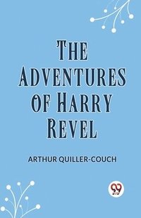 bokomslag The Adventures Of Harry Revel