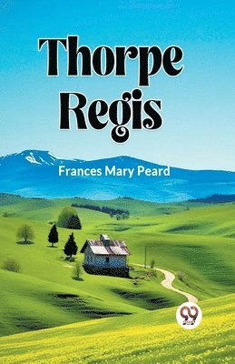 Frances Mary Peard, Peard Frances Mary - Thorpe Regis (Edition2023), Häftad