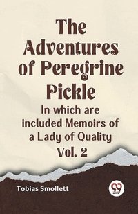 bokomslag Adventures of Peregrine PickleIn which are included Memoirs of a Lady of Quality Vol. 2 (Edition2023)