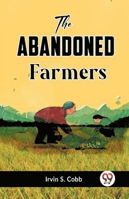 The Abandoned Farmers 1