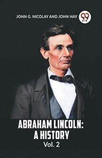 bokomslag ABRAHAM LINCOLN Vol.2A HISTORY (Edition2023)