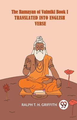 bokomslag Ramayan of Valmiki Book I Translated into English Verse