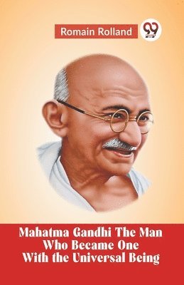 bokomslag Mahatma GandhiThe Man Who Became One With the Universal Being (Edition2023)