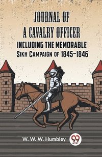 bokomslag Journal Of A Cavalry Officer Including The Memorable Sikh Campaign Of 1845-1846