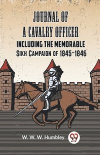 bokomslag Journal of a Cavalry OfficerIncluding the Memorable Sikh Campaign of 1845-1846 (Edition2023)