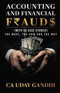 bokomslag Accounting and Financial Frauds - The What, The How and The Why