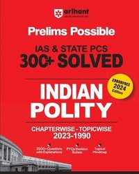 bokomslag Arihant Prelims Possible IAS and State PCS Examinations 300+ Solved Chapterwise Topicwise (1990-2023) Indian Polity 3500+ Questions With Explanations PYQs Revision Bullets Topical Mindmap Errorfree