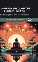 Bodhi Path Press - A Journey through the Eightfold Path: Containing Texts from the Pali Canon (From Bodhi Path Press), Inbunden