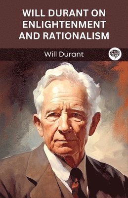 bokomslag Will Durant on Enlightenment and Rationalism (Grapevine edition)