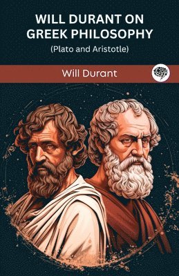 Will Durant on Greek Philosophy 1