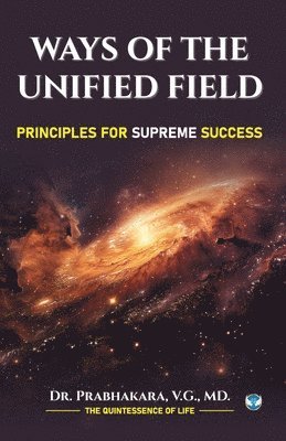 Prabhakara - Ways of the Unified Field: Principles for Supreme Success, Häftad