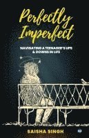 bokomslag Perfectly Imperfect: Navigating a teenager's ups & downs in life