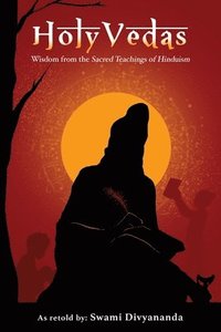 bokomslag Holy Vedas: Wisdom from the Sacred Teachings of Hinduism
