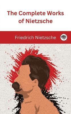 Friedrich Nietzsche, Original Thinkers Institute - The Complete Works of Nietzsche, Häftad