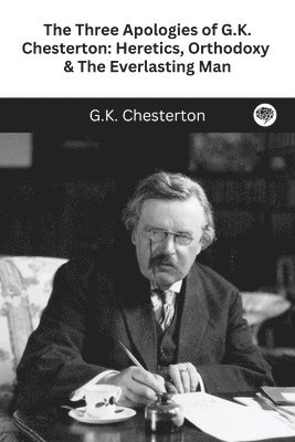 bokomslag The Three Apologies of G.K. Chesterton