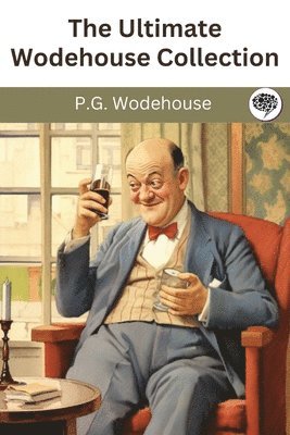 P. G. Wodehouse - The Ultimate Wodehouse Collection, Häftad