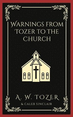 bokomslag Warnings from Tozer to the Church